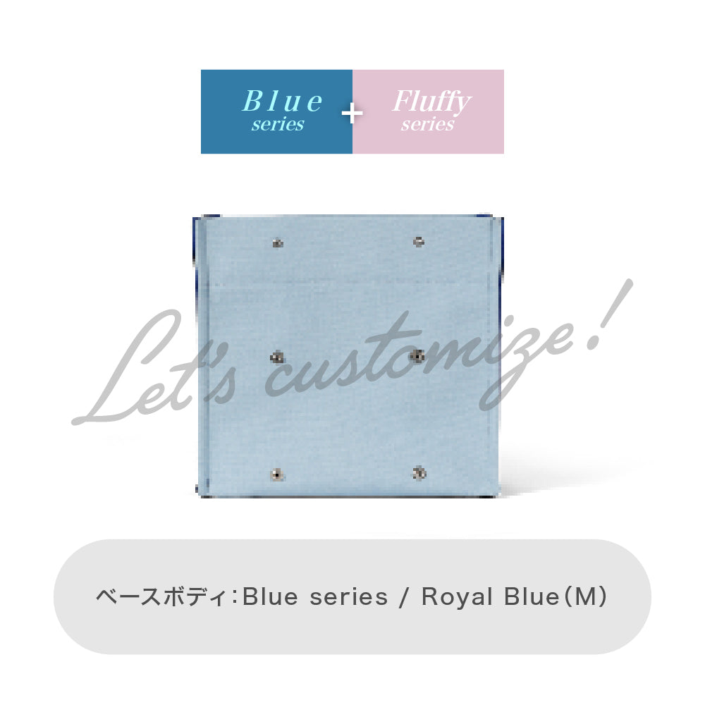 Let's customize! Royal Blue (M) Body Blue series + Fluffy series
